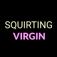 Squirting Virgin